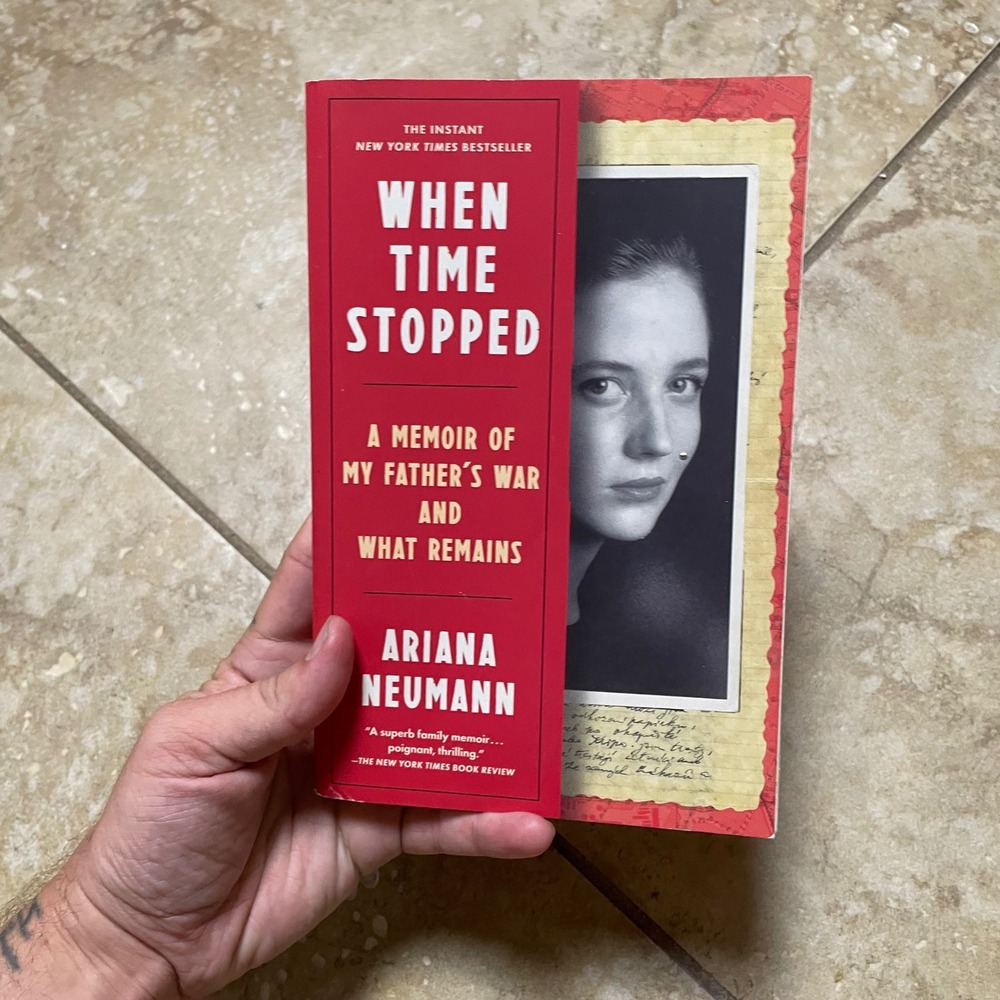When Time Stopped Ariana Neumann Memoir of My Father's War‎ Book